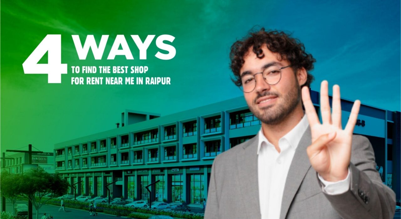 4 Ways to Find the Best Shop for Rent Near Me - Raipur